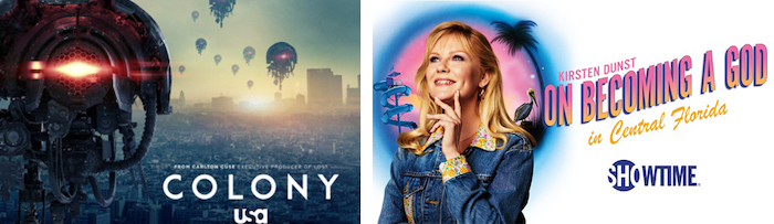 Two Showtime TV show posters which Carlos Rios BFA '14 is credited as a writer: Colony on USA and On Becoming A God in Central Florida on Showtime.