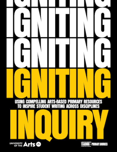 Igniting Inquiry Using Compelling Arts-Based Primary Resources To Inspire Student Writing Across Disciplines